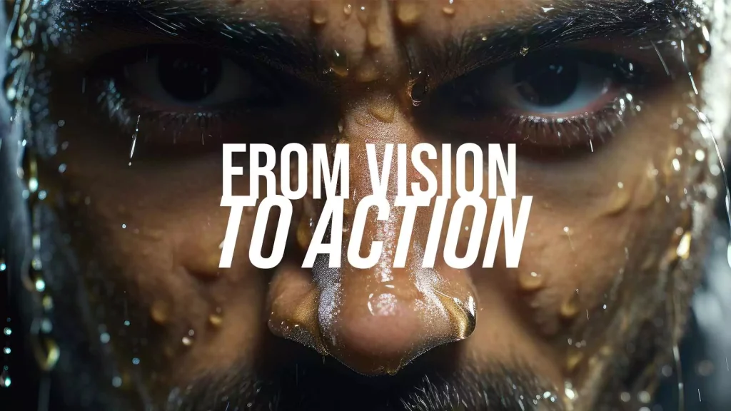 From vision to action